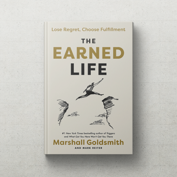 SIGNED COPY – The Earned Life, by Marshall Goldsmith